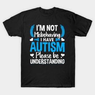 Autism T Shirt I am not misbehaving i have autism awareness T-Shirt